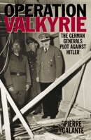 Operation Valkyrie: The German Generals' Plot Against Hitler 0440175445 Book Cover