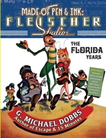 Made of Pen & Ink: Fleischer Studios, The Florida Years 1733014462 Book Cover