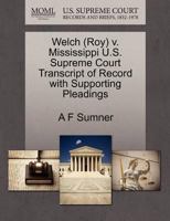 Welch (Roy) v. Mississippi U.S. Supreme Court Transcript of Record with Supporting Pleadings 1270573985 Book Cover