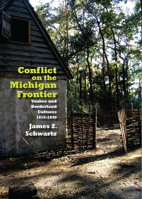 Conflict on the Michigan Frontier: Yankee and Borderland Cultures, 1815-1840 0875804004 Book Cover