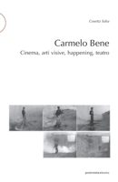 Carmelo Bene: Cinema, arti visive, happening, teatro (Italian Edition) 8874902506 Book Cover
