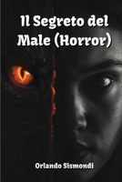 Il Segreto del Male (Horror) (Italian Edition) B0DQ1XXNZT Book Cover
