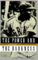 POWER AND THE DARKNESS: The Life of Josh Gibson in the Shadows of the Game 0684804026 Book Cover