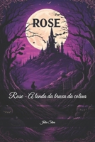 Rose - A lenda da bruxa da colina (Portuguese Edition) B0FMRX8CG9 Book Cover