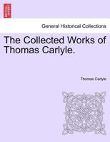 Collected Works of Thomas Carlyle 1276954824 Book Cover