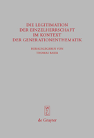 Die Legitimation der Einzelherrschaft im Kontext der Generationenthematik (Beitrage Zur Altertumskunde) 3110203626 Book Cover