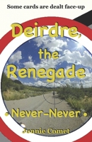 Deirdre, the Renegade: Never-Never (Deirdre, the Wanderer, the series) B0CN4SZYH9 Book Cover