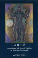 Golem: Jewish Magical and Mystical Traditions on the Artificial Anthropoid 0791401618 Book Cover