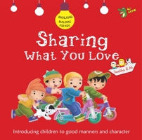 Sharing What You Love: Good Manners and Character 1921772158 Book Cover