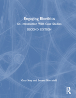 Engaging Bioethics: An Introduction with Case Studies 1032189347 Book Cover