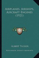 Airplanes, Airships, Aircraft Engines 1164561944 Book Cover