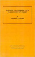 Nilpotence and Periodicity in Stable Homotopy Theory. (AM-128) 069102572X Book Cover