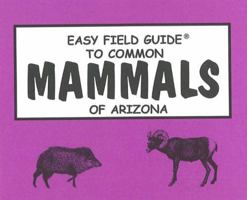 Easy Field Guide To Common Mammals Of Arizona 0935810161 Book Cover