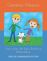 Las cosas de Lulú, Bruno y Manchitas. 1695024842 Book Cover