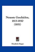 Neueste Geschichte, 1815-1850 (1851) 1160203997 Book Cover