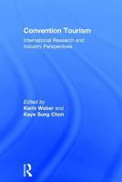 Convention Tourism: International Research and Industry Perspectives 0789012839 Book Cover