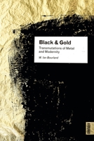 Black and Gold: Transmutations of Metal and Modernity (AFRICANAS) 027110130X Book Cover