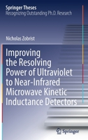 Improving the Resolving Power of Ultraviolet to Near-Infrared Microwave Kinetic Inductance Detectors 3031179552 Book Cover