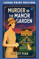 Murder in the Manor Garden: LARGE PRINT EDITION (The Lady Ashcombe Murder Mysteries LARGE PRINT) B0FPDKDDDN Book Cover