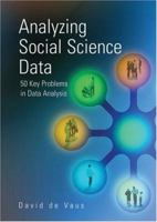Analyzing Social Science Data: 50 Key Problems in Data Analysis 0761959386 Book Cover