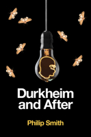 Durkheim and After: The Durkheimian Tradition, 1893-2020 1509518282 Book Cover