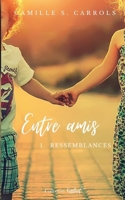 Ressemblances (Entre amis) 2957477491 Book Cover