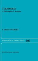 Terrorism: A Philosophical Analysis (Philosophical Studies Series) 1402016948 Book Cover