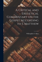A Critical and Exegetical Commentary on the Gospel According to S. Matthew 101695512X Book Cover