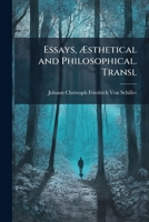 Essays, Ã sthetical and Philosophical. Transl 1023751534 Book Cover
