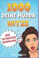 1000 Deine Mudda Witze: Die ultimative Sammlung B0897BVD34 Book Cover