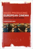 Mass Producing European Cinema: Studiocanal and Its Works 1501368109 Book Cover