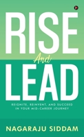 Rise and Lead: Reignite, Reinvent, and Succeed in Your Mid-Career Journey B0DSP6CSPS Book Cover
