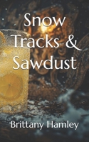 Snow Tracks & Sawdust (Built Wild) B0GS8SH1MG Book Cover
