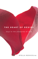 The Heart of Desire: Keys to the Pleasures of Love 0470582359 Book Cover