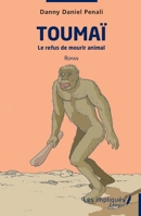 Toumaï: Le refus de mourir animal Roman (French Edition) 2384173421 Book Cover
