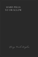 Hard Pills to Swallow B0FW3K7RGR Book Cover