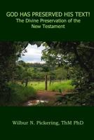 God Has Preserved His Text!: The Divine Preservation of the New Testament 0997468629 Book Cover