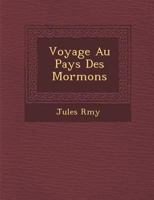 Voyage Au Pays Des Mormons 1288143524 Book Cover