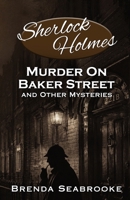 Sherlock Holmes Murder On Baker Street and Other Mysteries 1804248746 Book Cover
