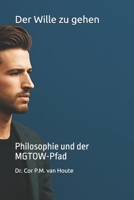 Der Wille zu gehen: Philosophie und der MGTOW-Pfad (Philosophical Dialogues) (German Edition) B0F5PN2YTQ Book Cover