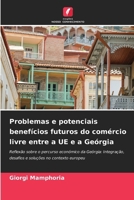 Problemas e potenciais benefícios futuros do comércio livre entre a UE e a Geórgia (Portuguese Edition) 6208094895 Book Cover