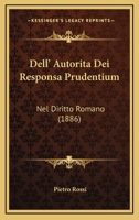 Dell' Autorita Dei Responsa Prudentium: Nel Diritto Romano (1886) 1160419302 Book Cover
