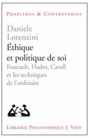 Ethique Et Politique de Soi: Foucault, Hadot, Cavell Et Les Techniques de L'Ordinaire 2711626644 Book Cover