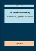 Der Praxiskaufvertrag: Mustervertrag mit Anmerkungen und Hinweisen für die Praxis 3833433132 Book Cover