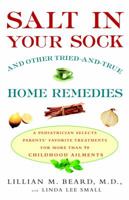 Salt in Your Sock: and Other Tried-and-True Home Remedies 0812933125 Book Cover