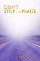 Don't Stop the Praise 143493148X Book Cover