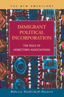 Immigrant Political Incorporation: The Role of Hometown Associations 1593327218 Book Cover