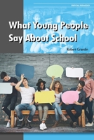 What Young People Say About School 1645040259 Book Cover