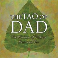 The Tao of Dad: The Wisdom of Fathers Near and Far 0740757199 Book Cover