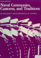 Naval Ceremonies, Customs, and Traditions, Sixth Edition 0870214128 Book Cover